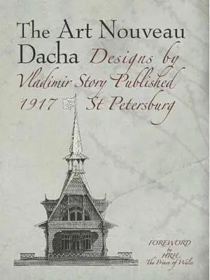 The Art Nouveau Dacha by Vladimir Story