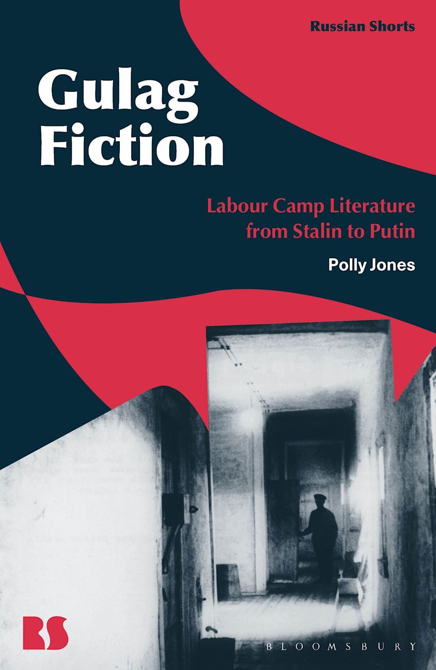 Gulag Fiction : Labour Camp Literature from Stalin to Putin by Polly Jones