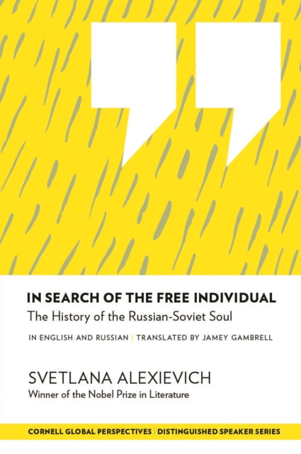 In Search of the Free Individual: The History of the Russian-Soviet Soul by Svetlana Alexievich