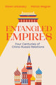 Entangled Empires: Four Centuries of China - Russia Relations by Sören Urbansky and Martin Wagner