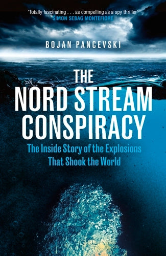 The Nord Stream Conspiracy by Bojan Pancevski