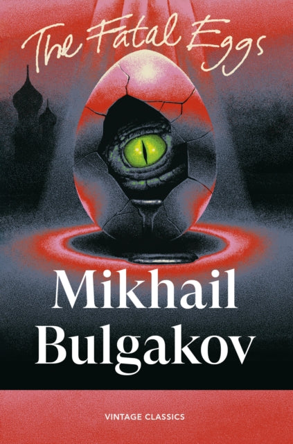 The Fatal Eggs by Mikhail Bulgakov