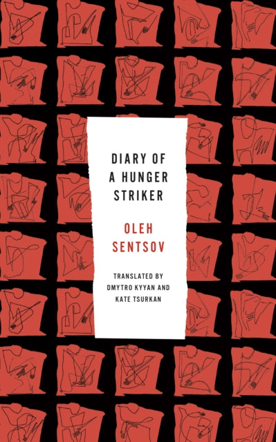A Diary of a Hunger Striker by Oleh Sentsov