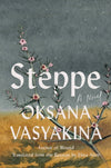 Steppe: A Novel by Oksana Vasyakina