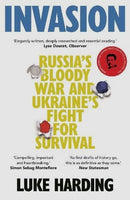 Invasion: Russia's Bloody War and Ukraine's Fight for Survival by Luke Harding