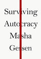 Surviving Autocracy by Masha Gessen