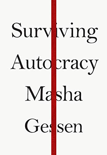 Surviving Autocracy by Masha Gessen