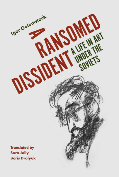 A Ransomed Dissident by Igor Golomstock