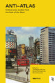 Anti-Atlas Critical Area Studies from the East of the West edited by Tim Beasley-Murray, Wendy Bracewell, and Michał Murawski