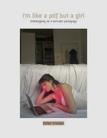 I'm Like a pdf but a girl: Girlblogging as a nomadic pedagogy by Ester Freider
