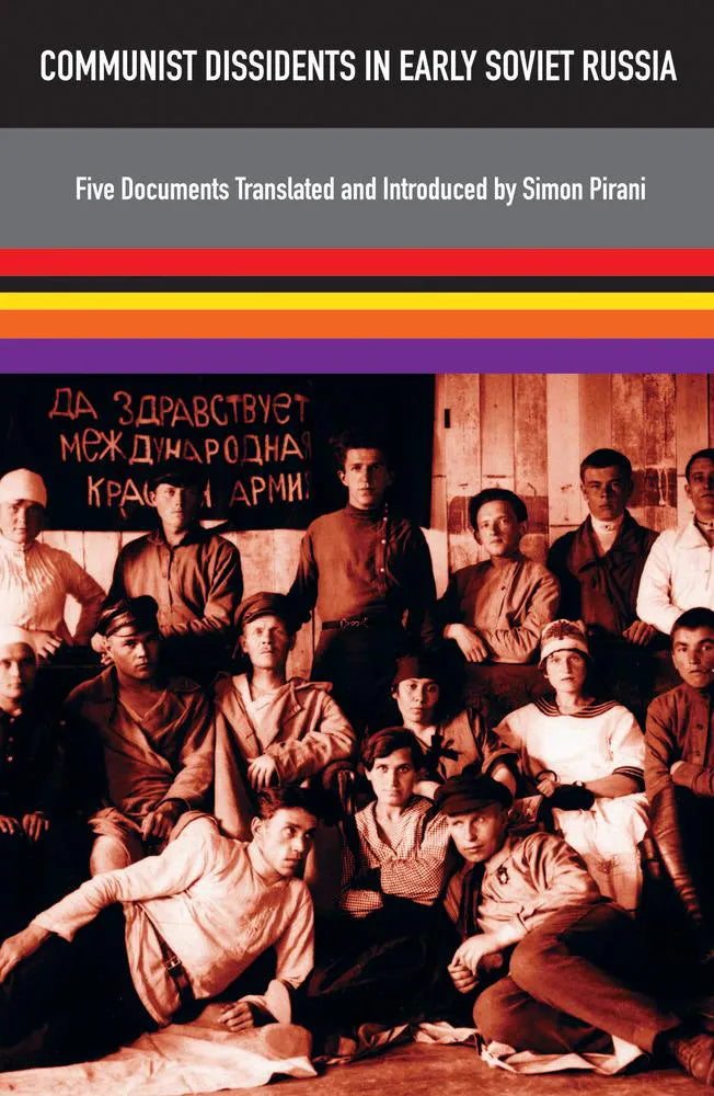 Communist Dissidents in Early Soviet Russia by Simon Pirani