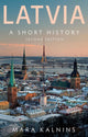 Latvia: A Short History by Mara Kalnins