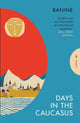 Days in the Caucasus by Banine