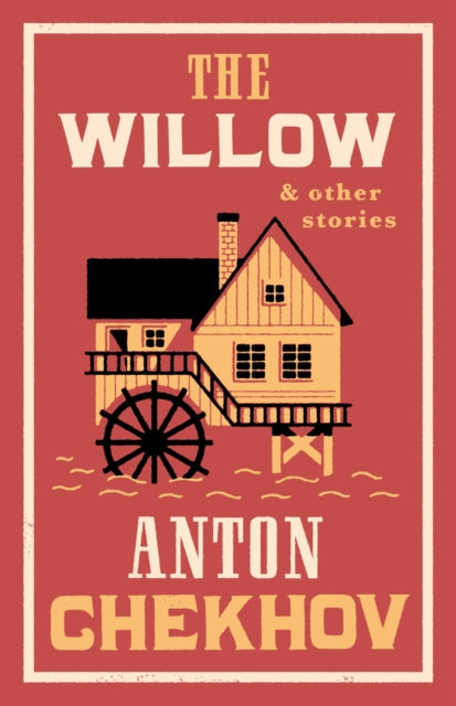 The Willow and Other Stories by Anton Chekhov