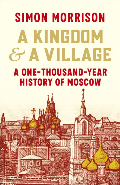 A Kingdom and a Village by Simon Morrison