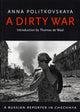 A Dirty War: A Russian Reporter in Chechnya by Anna Politkovskaya