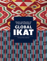 Global Ikat: Roots and Routes of a Textile Technique edited by Rosemary Crill