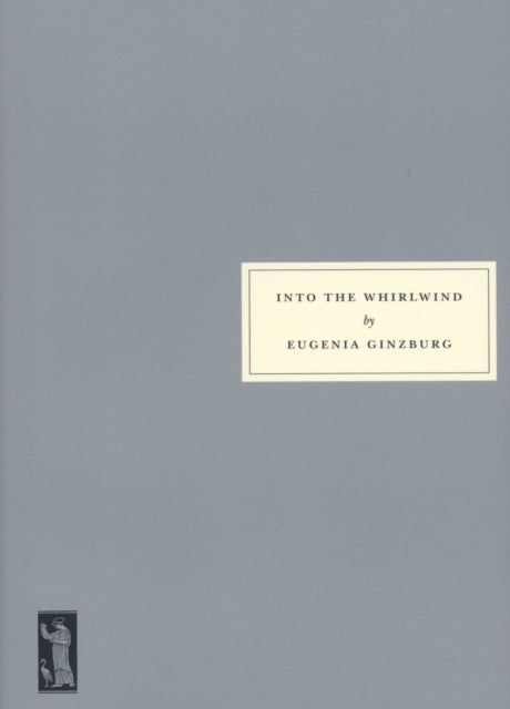 Into the Whirlwind by Eugenia Ginzburg