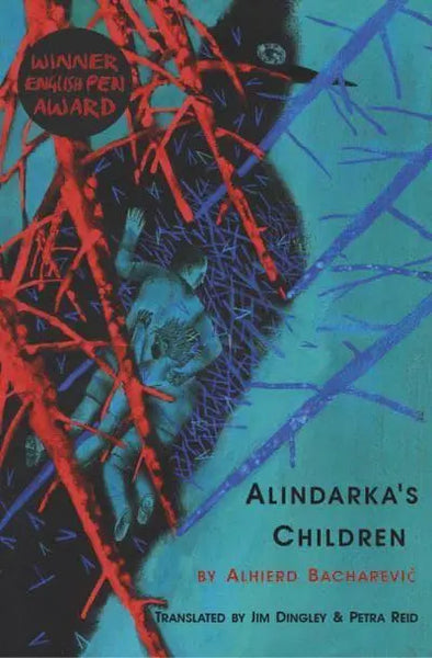 Alindarka’s Children by Alhierd Bacharevič, translated by Jim Dingley and Petra Reid