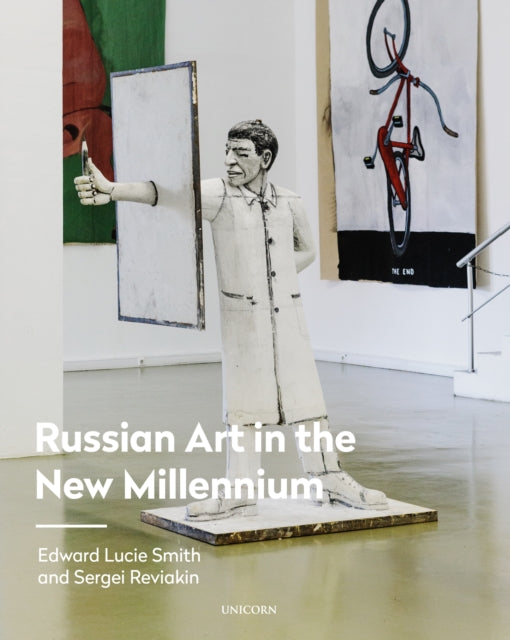 Russian Art in the New Millennium by Edward Lucie-Smith and Sergei Reviakin