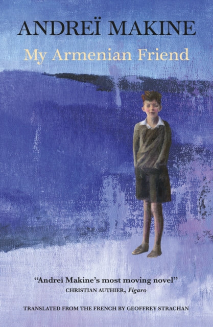 My Armenian Friend by Andreï Makine