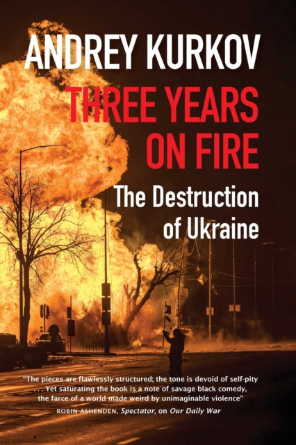 Three Years On Fire by Andrey Kurkov