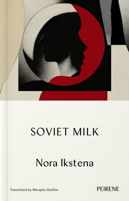 Soviet Milk by Nora Ikstena, translated by Margita Gailitis