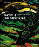 Natela Iankoshvili  An Artist's Life between Coersion and Freedom by Galerie Kornfeld and Mamuka Bliadze