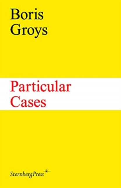 Particular Cases by Boris Groys