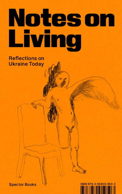 Notes on Living: Reflections on Ukraine Today edited by Max Eulitz