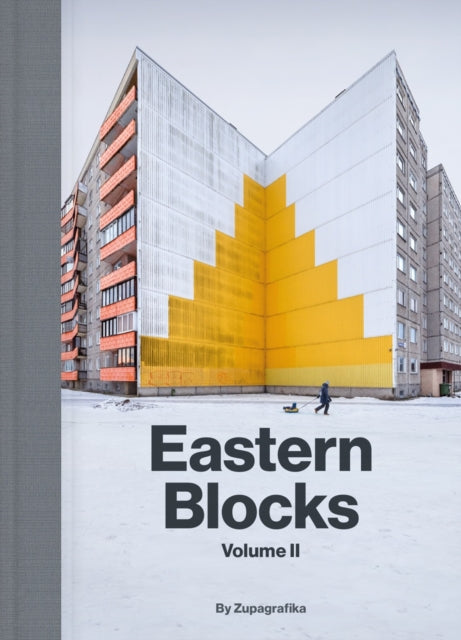 Eastern Blocks Volume II: Concrete Landscapes of the Former Eastern Bloc by Zupagrafika