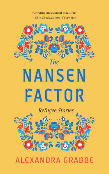 The Nansen Factor: Refugee Stories by Alexandra Grabbe