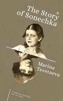 The Story of Sonechka by Marina Tsvetaeva