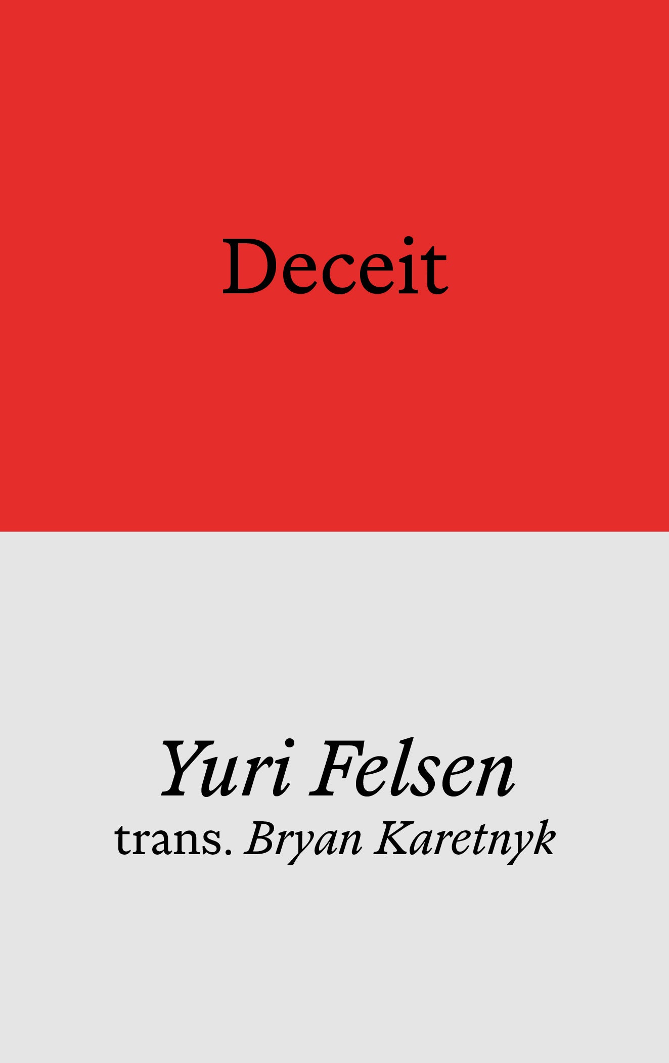 Deceit by Yuri Felsen, translated by Bryan Karetnyk