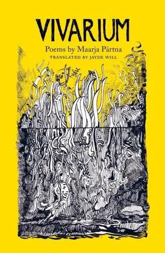 Vivarium: Poems by Maarja Pärtna