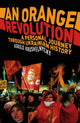 An Orange Revolution: A Personal Journey Through Ukrainian History by Askold Krushelnycky