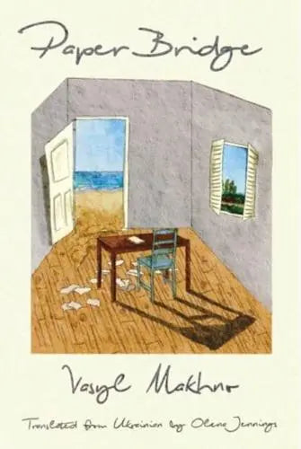 Paper Bridge - Poems by Vasyl Makhno