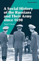 A Social History of the Russians and Their Army Since 1690 by Roger R. Reese