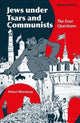 Jews Under Tsars and Communists: The Four Questions by Robert Weinberg