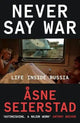 Never Say War: Life Inside Russia by Âsne Seierstad