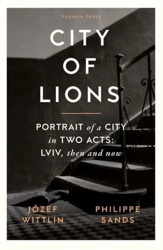 City of Lions by Józef Wittlin and Philippe Sands