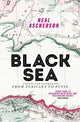 Black Sea Coasts and Conquests: From Pericles to Putin by Neal Ascherson