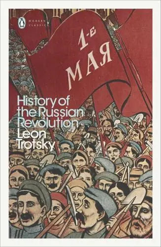 The History of the Russian Revolution by Leon Trotsky
