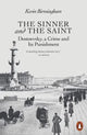 The Sinner and the Saint: Dostoevsky, a Crime and Its Punishment by Kevin Birmingham