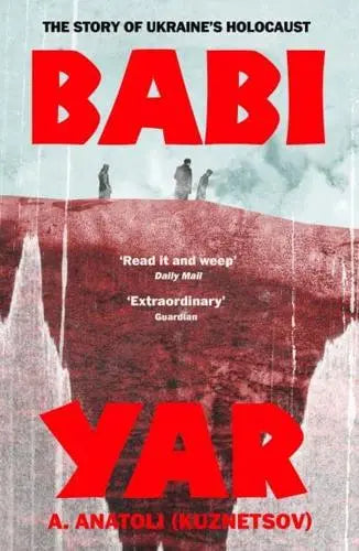 Babi Yar: The Story of Ukraine's Holocaust by A. Anatolii