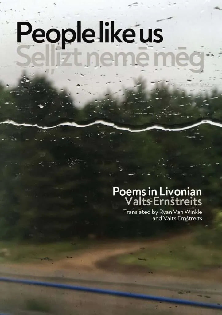 People like us / Seļļizt nemē mēg: Poems in Livonian by Valts Ernštreits