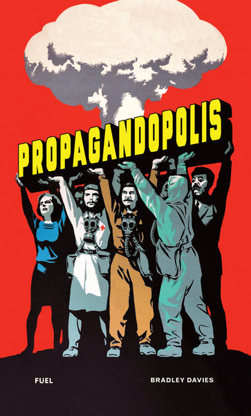 Propagandopolis by Bradley Davies