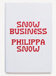 Snow Business by Philippa Snow