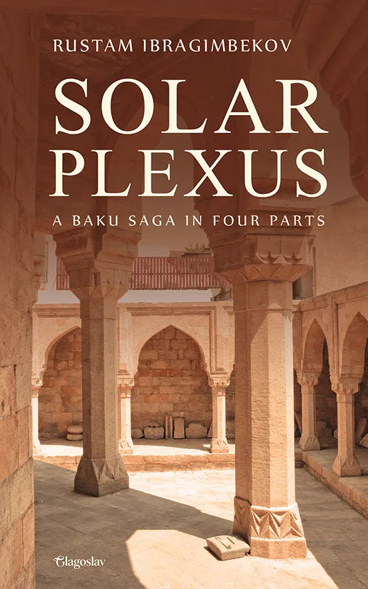 Solar Plexus: A Baku Saga in Four Parts by Rustam Ibragimbekov