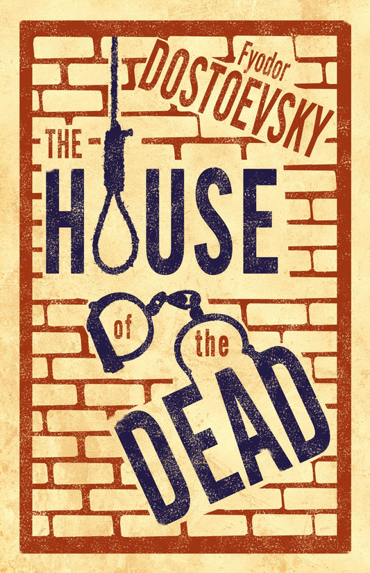 The House of the Dead by Fyodor Dostoevsky